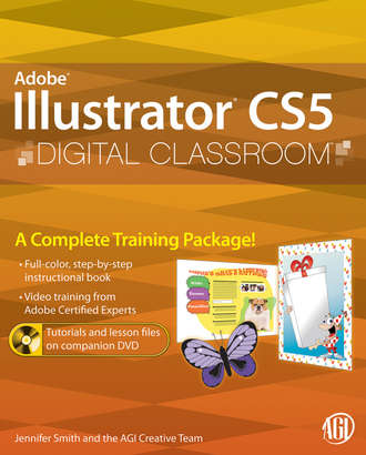 Jennifer  Smith. Illustrator CS5 Digital Classroom