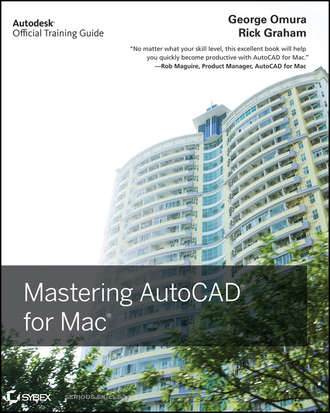 George  Omura. Mastering AutoCAD for Mac