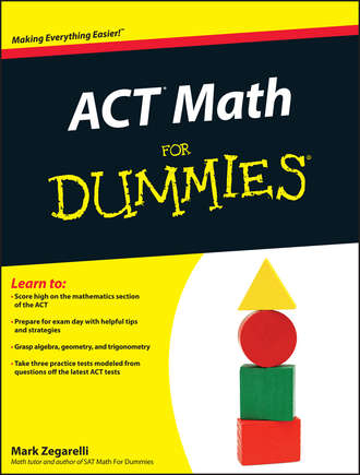 Mark  Zegarelli. ACT Math For Dummies