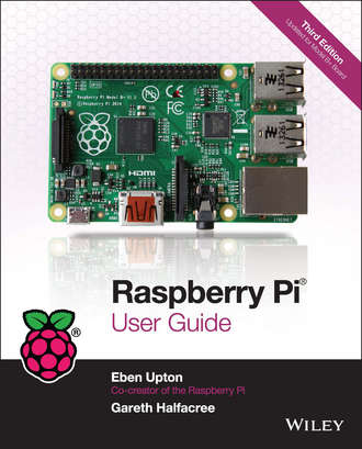 Eben Upton. Raspberry Pi User Guide