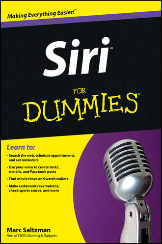 Marc  Saltzman. Siri For Dummies