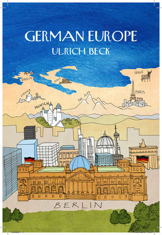 Ulrich  Beck. German Europe