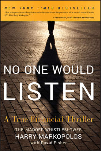 Harry  Markopolos. No One Would Listen. A True Financial Thriller