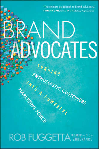 Rob  Fuggetta. Brand Advocates. Turning Enthusiastic Customers into a Powerful Marketing Force