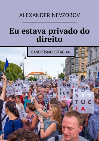 Обложка книги «Eu estava privado do direito. Banditismo estadual»