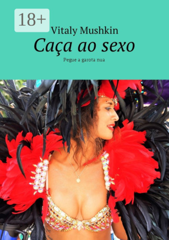 Обложка книги «Caça ao sexo. Pegue a garota nua»