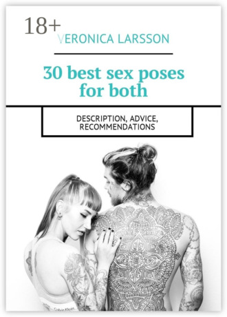 Обложка книги «30 best sex poses for both. Description, advice, recommendations»