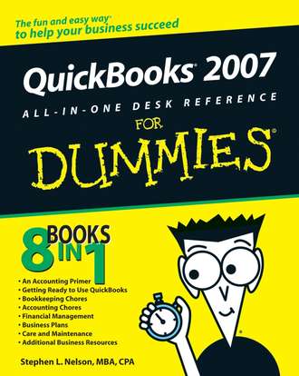 Stephen L. Nelson. QuickBooks 2007 All-in-One Desk Reference For Dummies