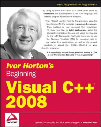 Ivor  Horton. Ivor Horton's Beginning Visual C++ 2008