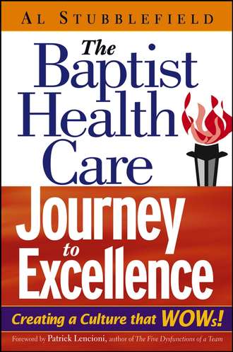 Al  Stubblefield. The Baptist Health Care Journey to Excellence. Creating a Culture that WOWs!