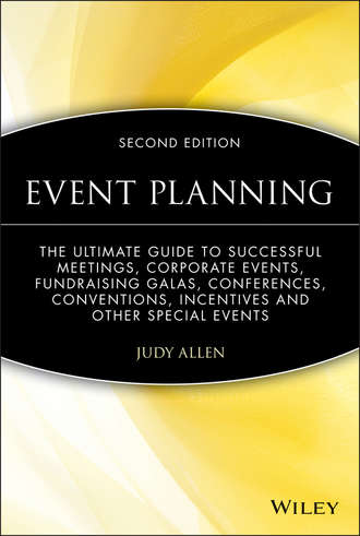 Judy  Allen. Event Planning. The Ultimate Guide To Successful Meetings, Corporate Events, Fundraising Galas, Conferences, Conventions, Incentives and Other Special Events