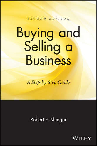 Robert Klueger F.. Buying and Selling a Business. A Step-by-Step Guide