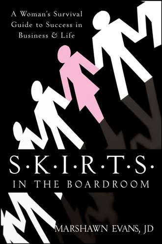 Marshawn JD Evans. S.K.I.R.T.S in the Boardroom. A Woman's Survival Guide to Success in Business and Life