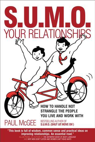 Paul  McGee. SUMO Your Relationships. How to handle not strangle the people you live and work with