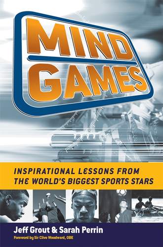 Jeff  Grout. Mind Games. Inspirational Lessons from the World's Biggest Sports Stars