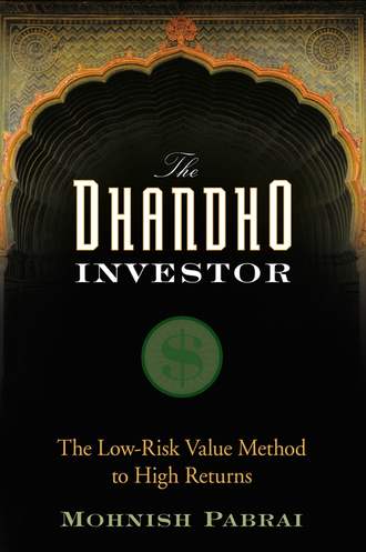 Mohnish  Pabrai. The Dhandho Investor. The Low-Risk Value Method to High Returns