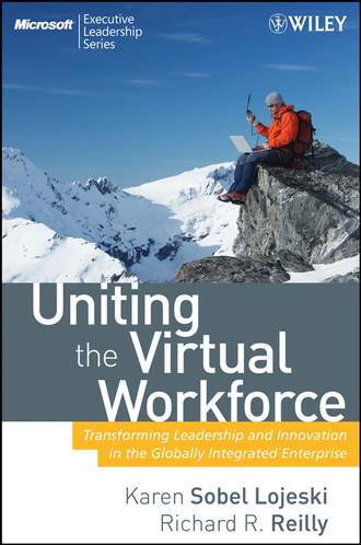 Karen Lojeski Sobel. Uniting the Virtual Workforce. Transforming Leadership and Innovation in the Globally Integrated Enterprise