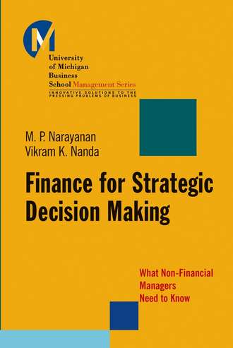 Vikram Nanda K.. Finance for Strategic Decision-Making. What Non-Financial Managers Need to Know