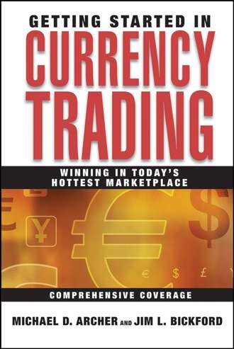 Michael Archer D.. Getting Started in Currency Trading. Winning in Today's Hottest Marketplace