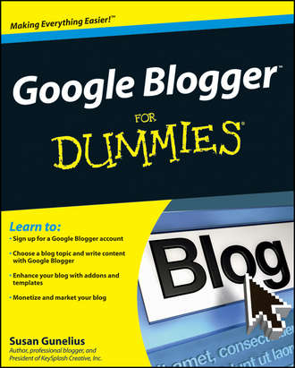 Susan  Gunelius. Google Blogger For Dummies