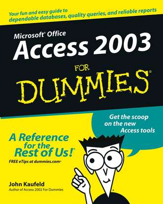 John  Kaufeld. Access 2003 For Dummies