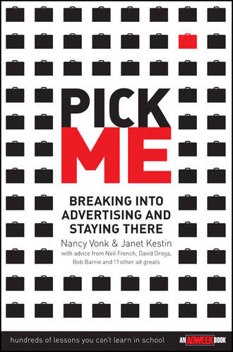 Nancy  Vonk. Pick Me. Breaking Into Advertising and Staying There