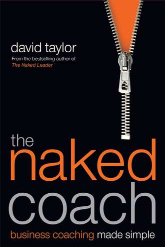 David Taylor. The Naked Coach. Business Coaching Made Simple