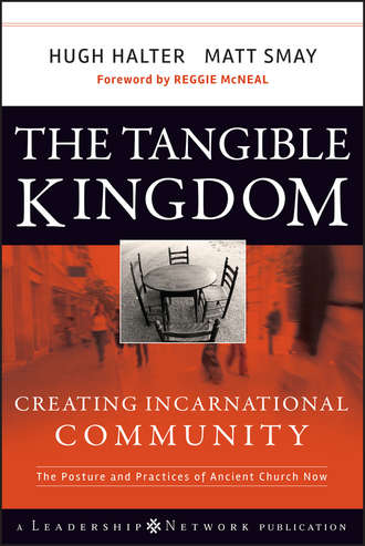 Hugh  Halter. The Tangible Kingdom. Creating Incarnational Community