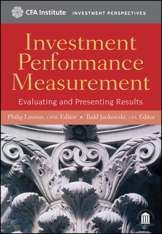 Todd Jankowski, CFA. Investment Performance Measurement. Evaluating and Presenting Results