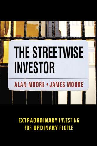 Alan  Moore. The Streetwise Investor. Extraordinary Investing for Ordinary People