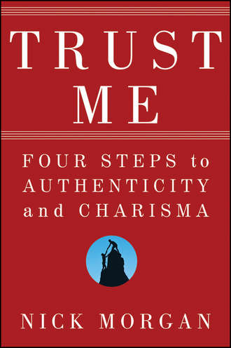 Nick  Morgan. Trust Me. Four Steps to Authenticity and Charisma