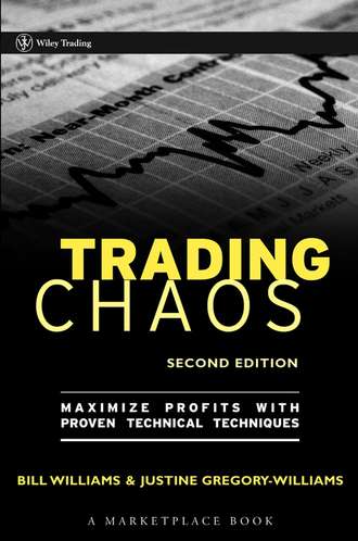 Justine  Gregory-Williams. Trading Chaos. Maximize Profits with Proven Technical Techniques