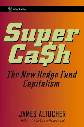 James  Altucher. SuperCash. The New Hedge Fund Capitalism