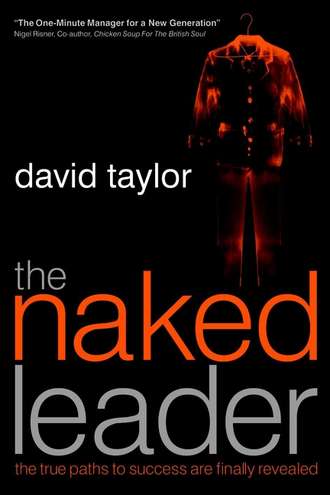 David Taylor. The Naked Leader. The True Paths to Success are Finally Revealed