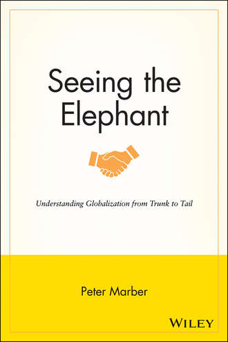 Peter  Marber. Seeing the Elephant. Understanding Globalization from Trunk to Tail