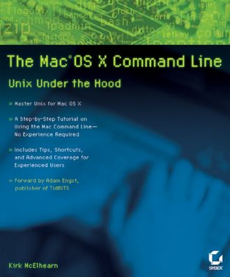 Kirk  McElhearn. The Mac OS X Command Line. Unix Under the Hood