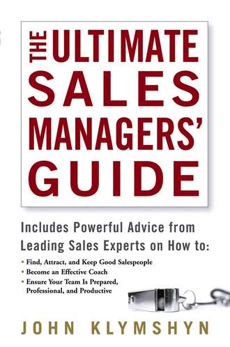 John  Klymshyn. The Ultimate Sales Managers' Guide