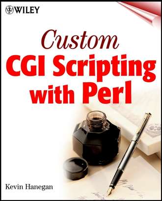 Kevin Hanegan. Custom CGI Scripting with Perl