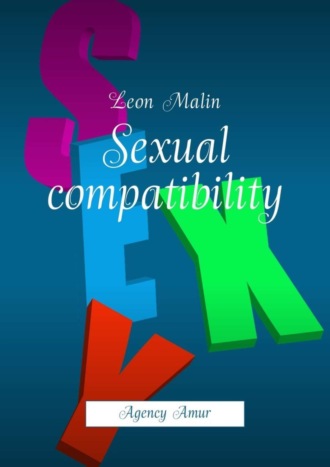 Leon Malin. Sexual compatibility. Agency Amur