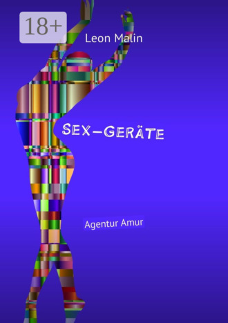 Обложка книги «Sex-Geräte. Agentur Amur»