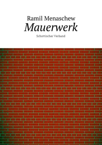 Ramil Menaschew. Mauerwerk. Schottischer Verband