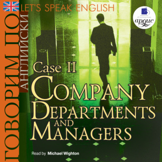 Обложка книги «Let's Speak English. Case 2. Company Departaments and Managers»