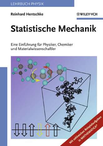 Reinhard  Hentschke. Statistische Mechanik. Eine Einf?hrung f?r Physiker, Chemiker und Materialwissenschaftler