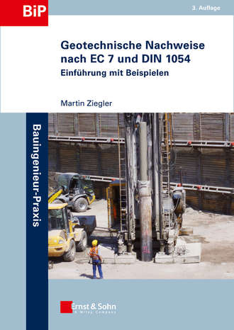 Martin  Ziegler. Geotechnische Nachweise nach EC 7 und DIN 1054. Einf?hrung in Beispielen