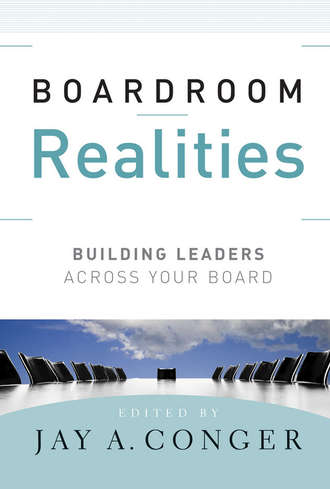 Jay Conger A.. Boardroom Realities. Building Leaders Across Your Board