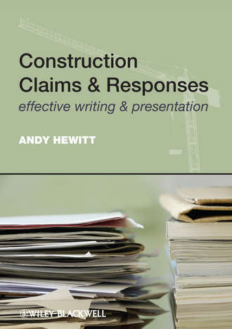 Andy  Hewitt. Construction Claims and Responses. Effective Writing and Presentation