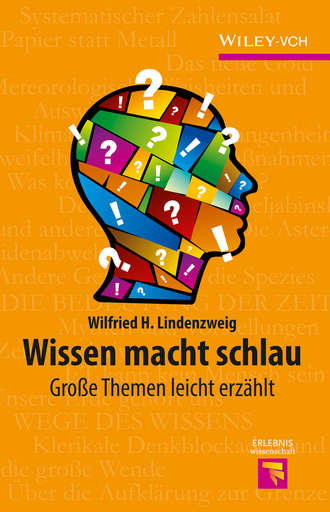 Wilfried Lindenzweig H.. Wissen macht schlau. Grosse Themen leicht erz?hlt