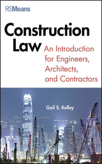 Gail  Kelley. Construction Law. An Introduction for Engineers, Architects, and Contractors