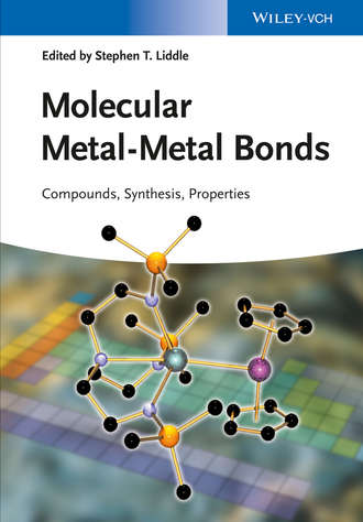 Stephen Liddle T.. Molecular Metal-Metal Bonds. Compounds, Synthesis, Properties