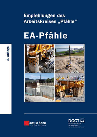 Deutsche Gesellschaft f?r Geotechnik e.V. / German Geotechnical Society. EA-Pf?hle. Empfehlungen des Arbeitskreises «Pf?hle»